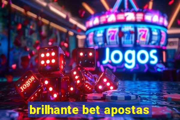 brilhante bet apostas